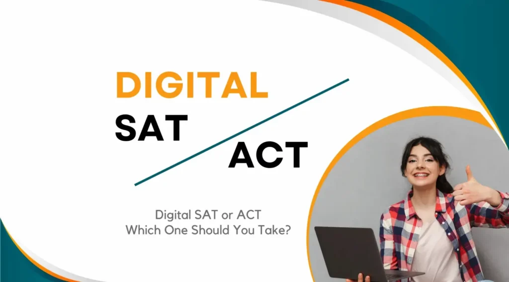 Should you take the Digital SAT or the ACT?