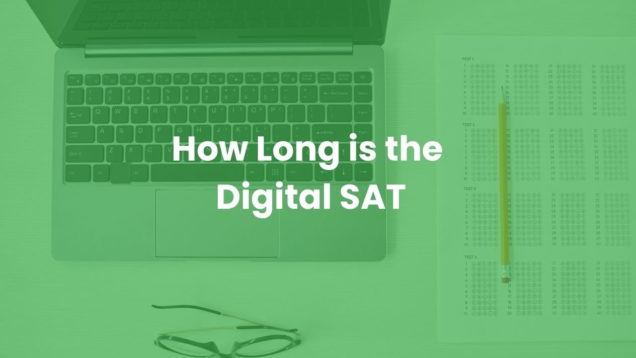 How Long is the Digital SAT