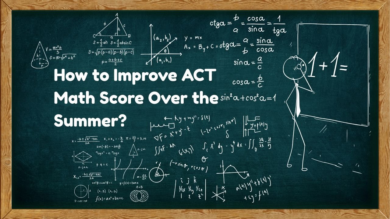 How to Improve ACT Math Score Over the Summer