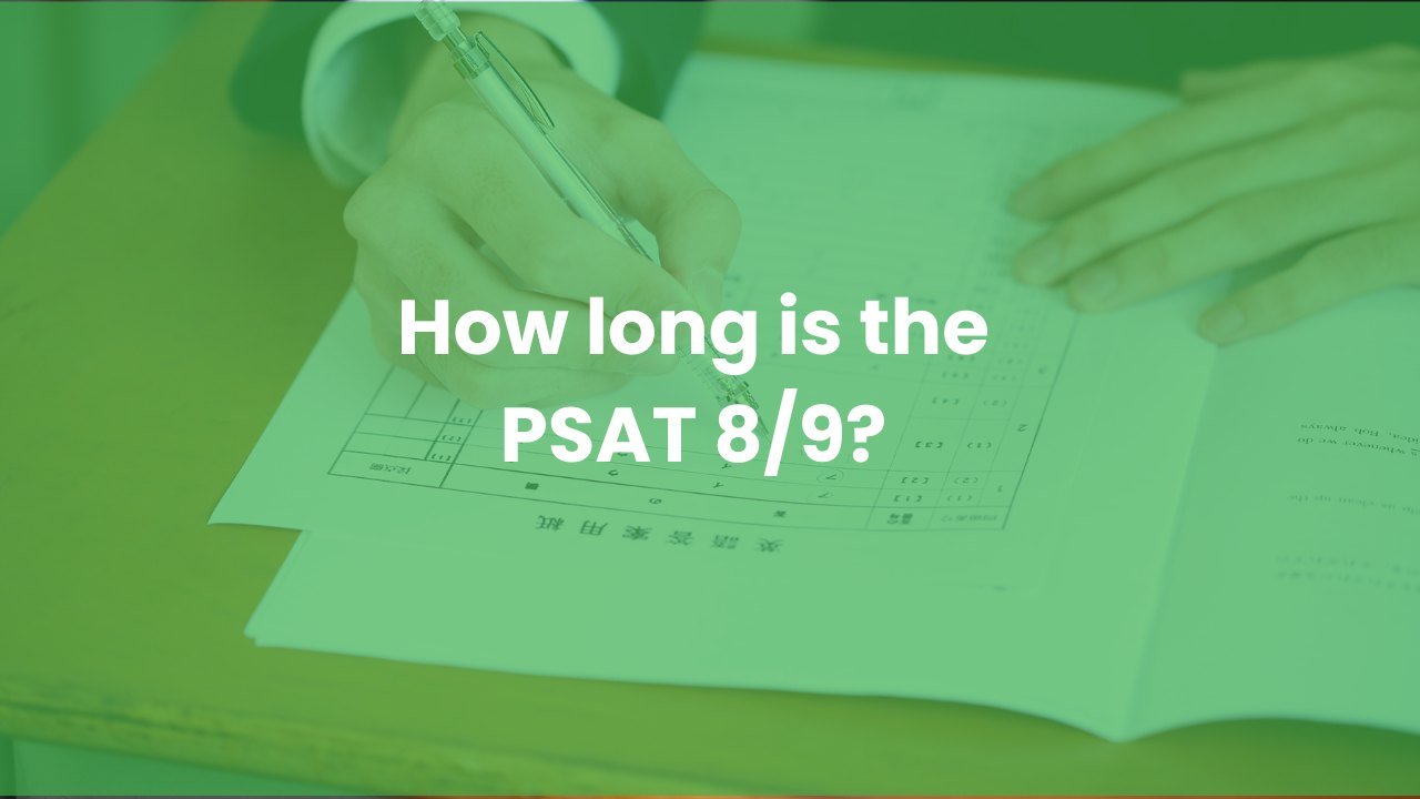 How long is the PSAT 8/9