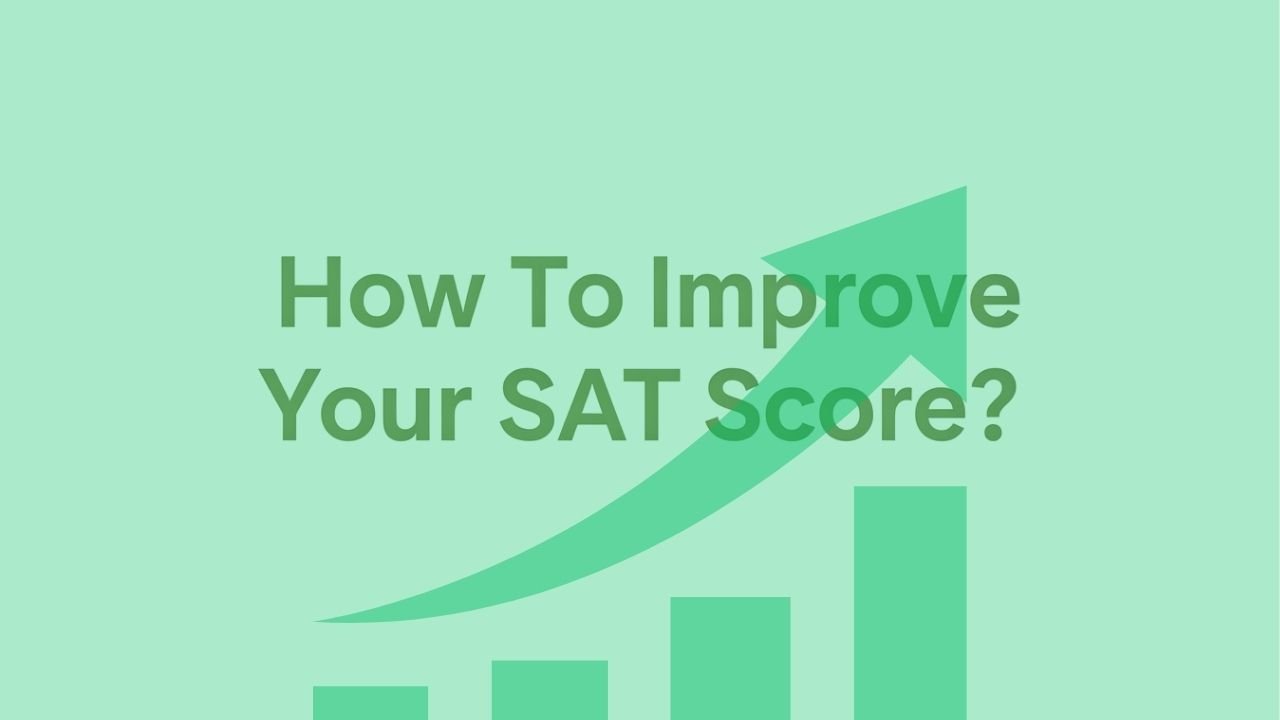 How To Improve Your SAT Score?