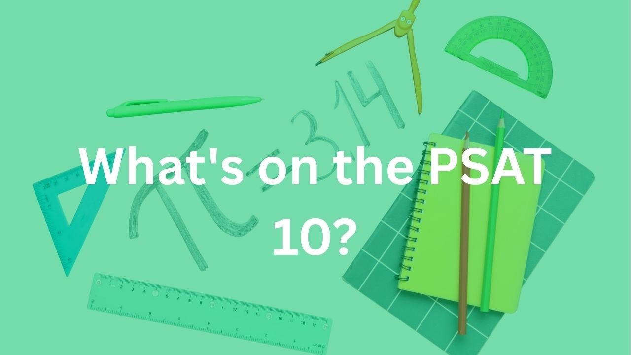 What's on the PSAT 10?