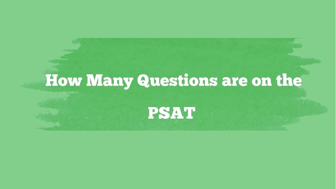 How Many Questions Are On The PSAT
