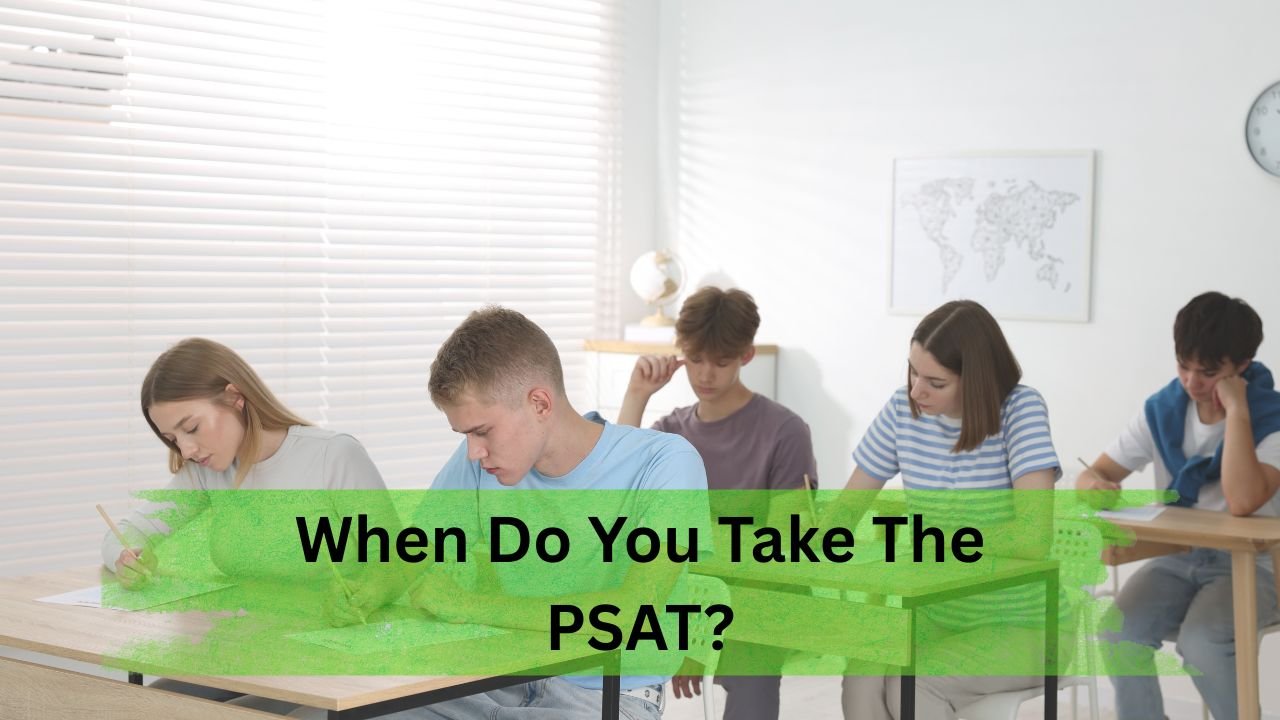 When Do You Take The PSAT?