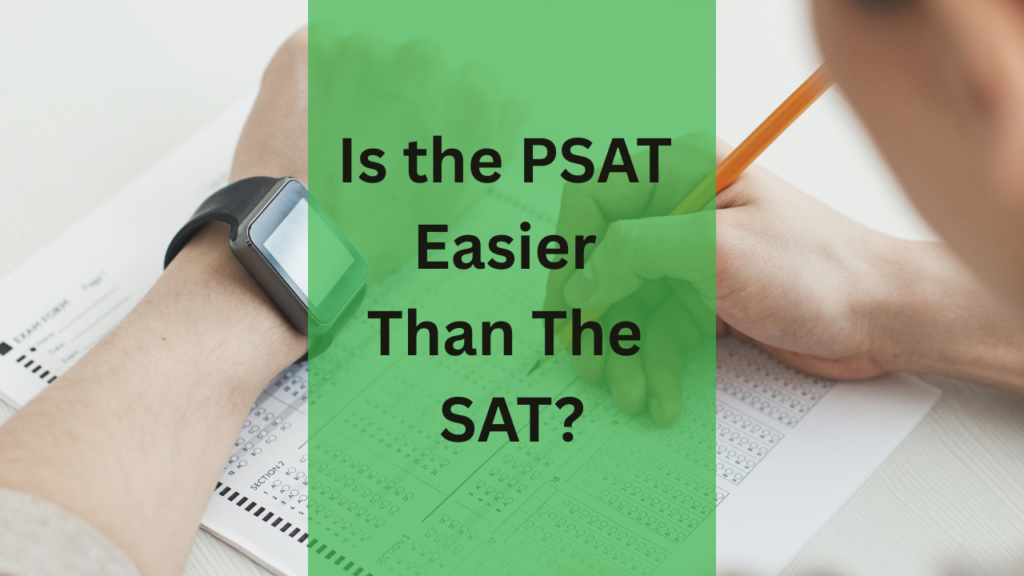 Is the PSAT Easier Than The SAT