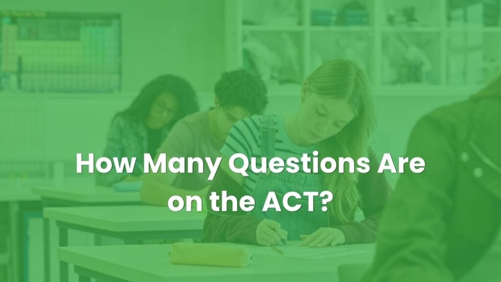How Many Questions Are on the ACT