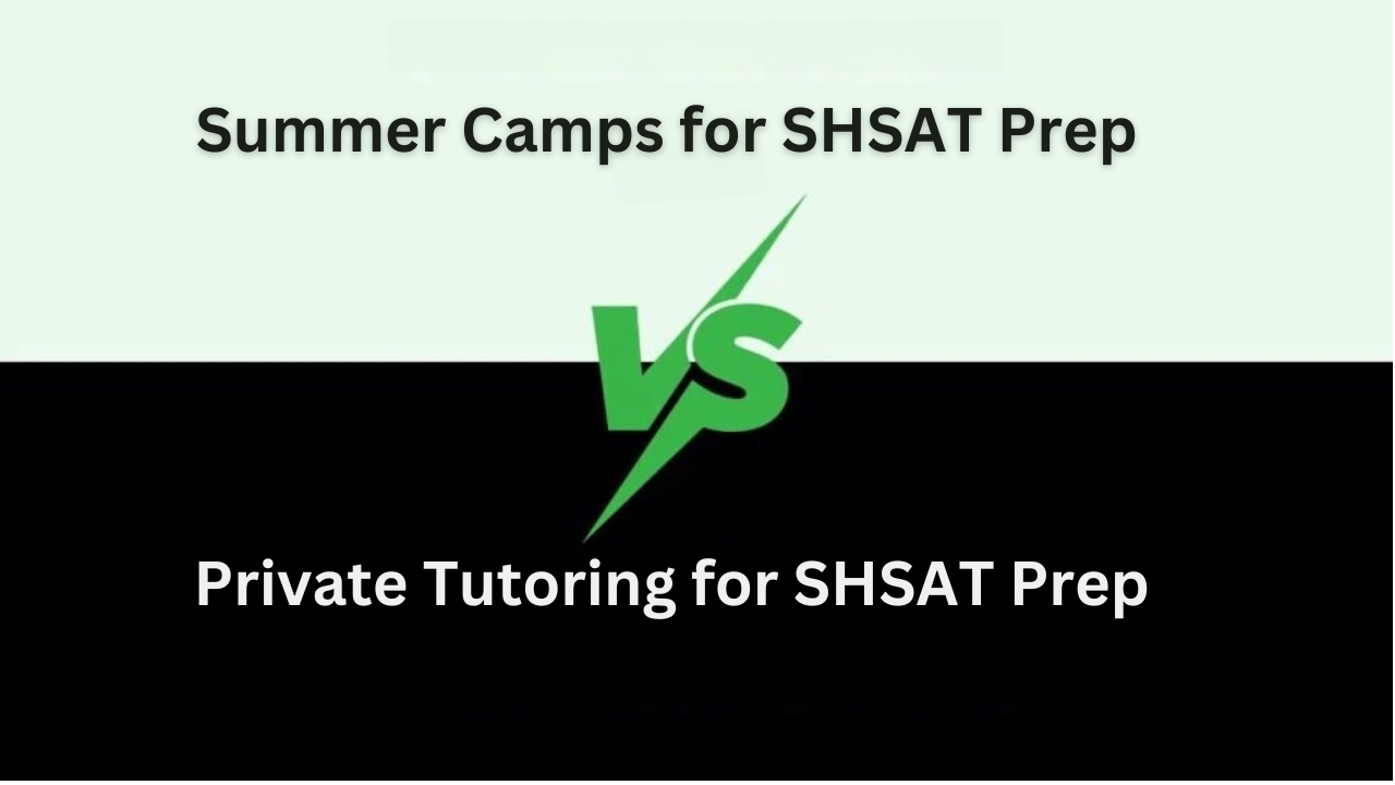 Summer Camps vs Private Tutoring for SHSAT Prep