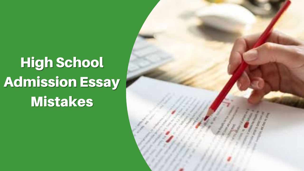 High School Admission Essay Mistakes