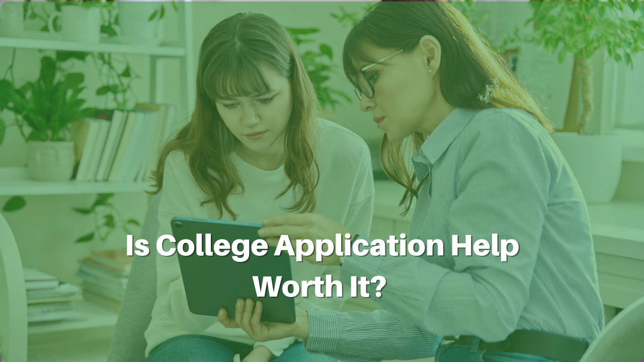 Is College Application Help Worth It