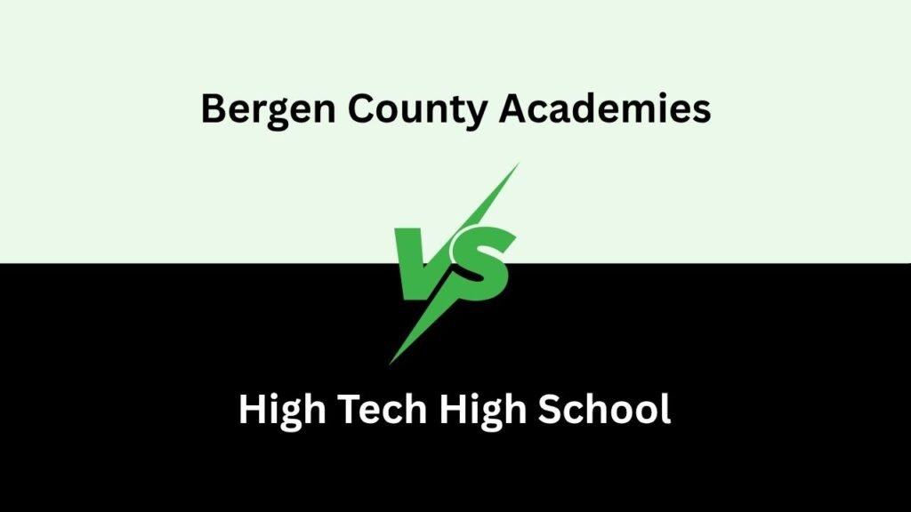 Bergen County Academies vs High Tech High School